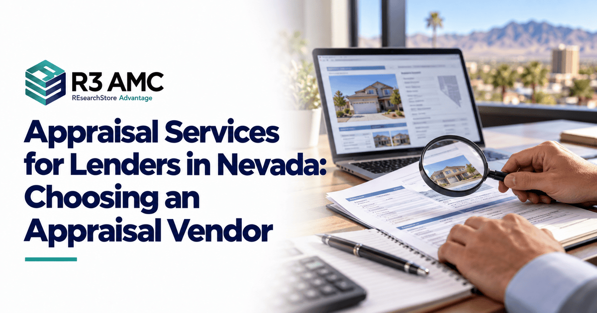 R3AMC guide to choosing an appraisal vendor for Nevada mortgage lenders