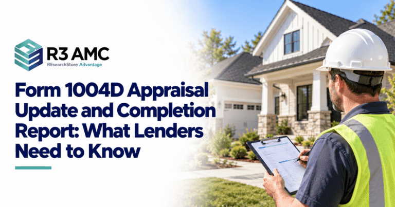 R3AMC guide: Form 1004D Appraisal Update and Completion Report: What Lenders Need to Know