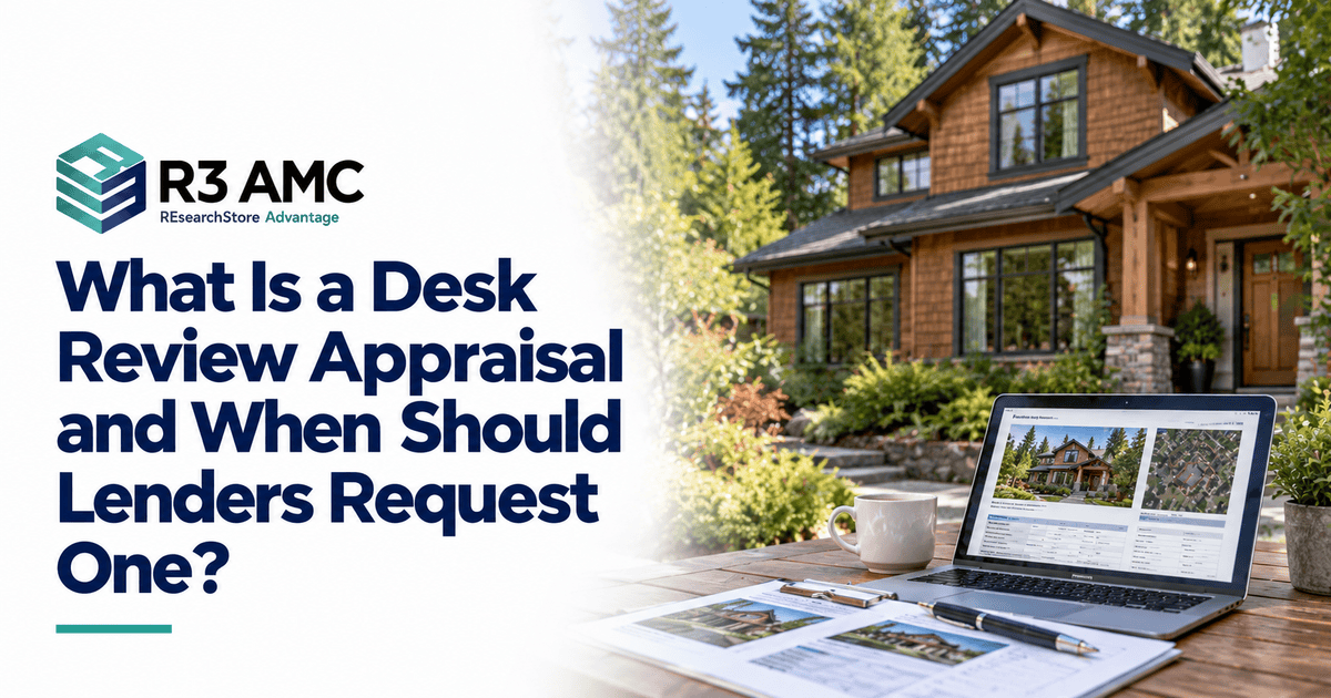 R3AMC guide: What Is a Desk Review Appraisal and When Should Lenders Request One