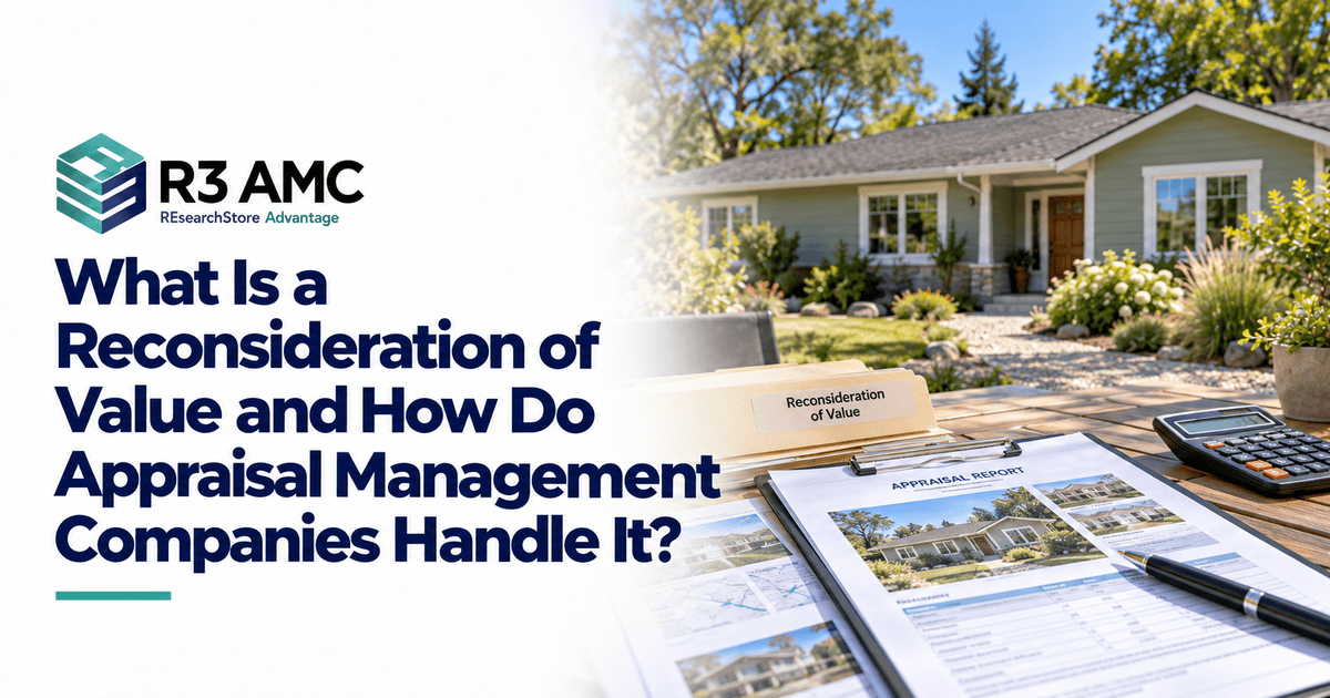 R3AMC guide: What Is a Reconsideration of Value and How Do Appraisal Management Companies Handle It