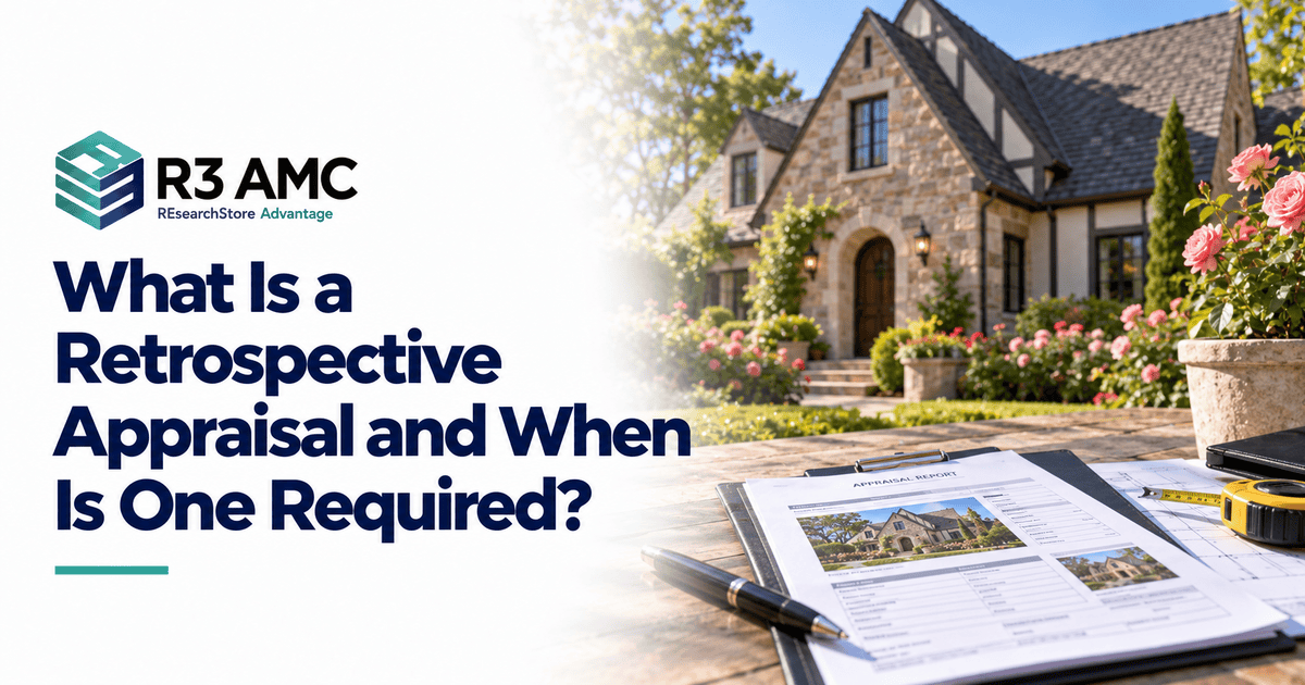 R3AMC guide: What Is a Retrospective Appraisal and When Is One Required
