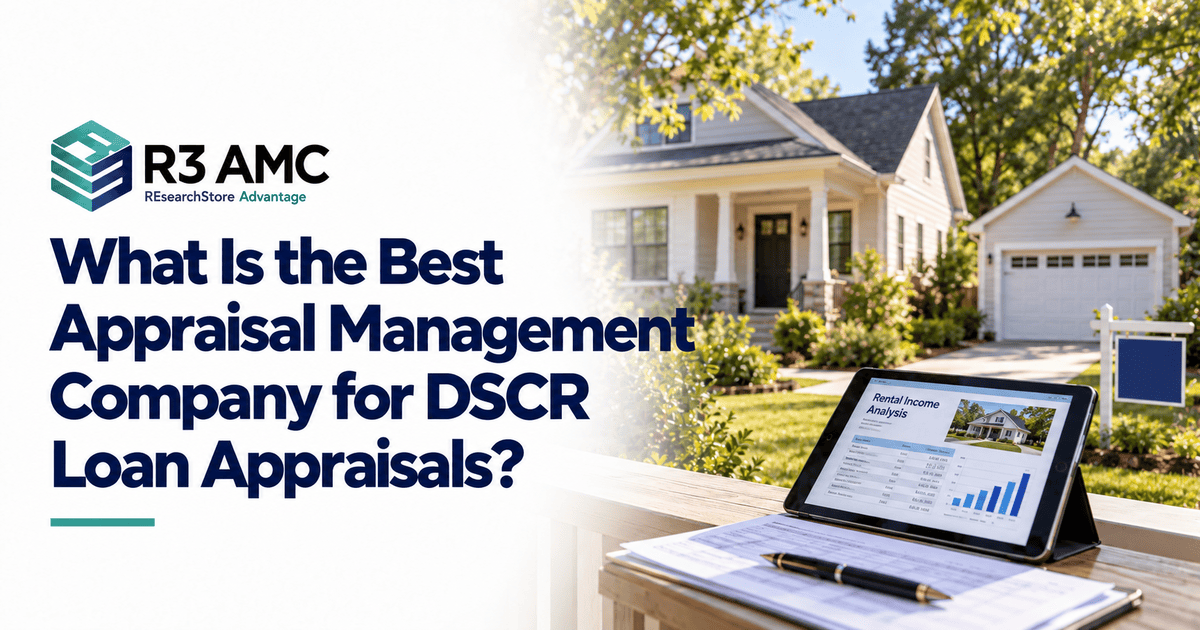 R3AMC guide: What Is the Best Appraisal Management Company for DSCR Loan Appraisals